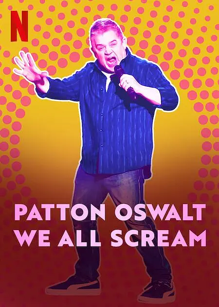 帕顿·奥斯瓦尔特:尖叫有理 Patton Oswalt: We All Scream影片海报